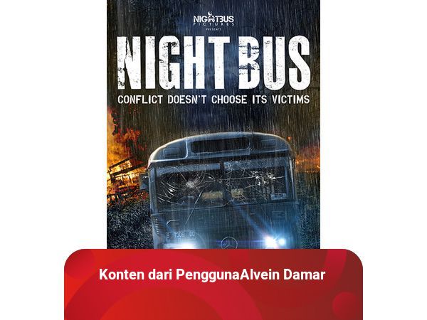 NIGHT BUS sebuah film yang melukai HATI kumparan